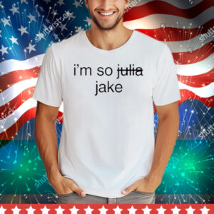 I'm So Julia Jake Shirt