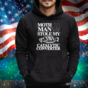 Itisbarelylegl Mothman Stole My Catalytic Converter Tee Shirt