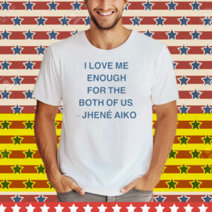 Jhené Aiko I Love Me Enough For The Both Of Us From Time Tee Shirt