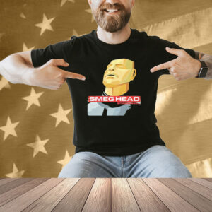 Jim’ll Paint It Smeg Head Smeeeeee… Shirt