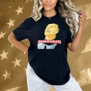 Jim’ll Paint It Smeg Head Smeeeeee… Shirt