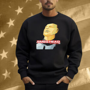 Jim’ll Paint It Smeg Head Smeeeeee… Shirt