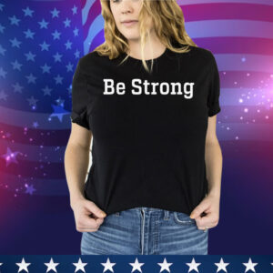 John Tillman Be Strong Tee Shirt