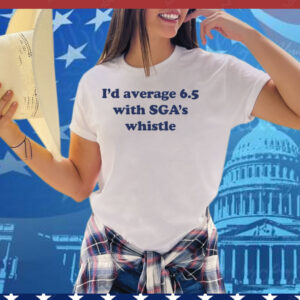 Jordan Dye I'd Average 6.5 With Sga's Whistle Tee Shirt