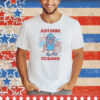 Just Here To Bang Tee Shirt