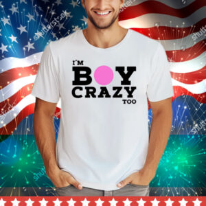 Kesha I'm Boy Crazy Too Tee Shirt