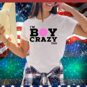 Kesha I'm Boy Crazy Too Tee Shirt