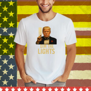 Limted Dim The Lights Trump Tee Shirt