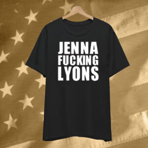 Limted Jenna Fucking Lyons T-Shirt