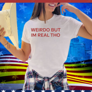 Limted Weirdo But I'm Real Tho Tee Shirt