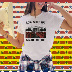 Look What You Made Me Do Handmaid’s Tale Feminist Tee Shirt