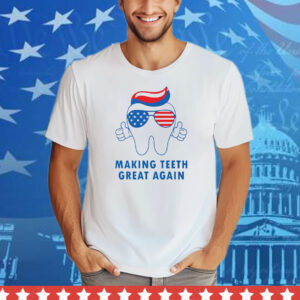 Make Teeth Great Again America Flag Tee Shirt