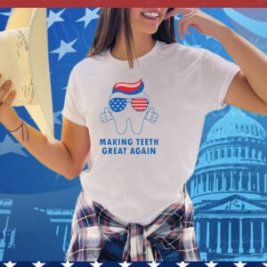 Make Teeth Great Again America Flag Tee Shirt