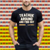 Matthew Tkachuk Around & Find Out Florida Hockey Tee Shirt