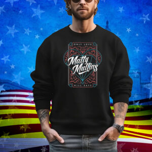 Matty Mullins Only Love Will Save Diamond Love Heart T-Shirt