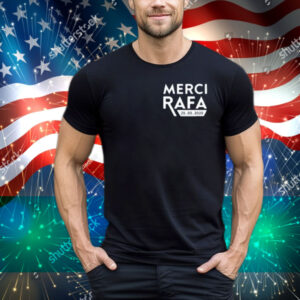 Merci Rafa 25 05 2025 Tee Shirt