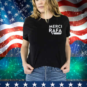 Merci Rafa 25 05 2025 Tee Shirt
