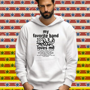 My Favorite Band Love Me Tee Shirt