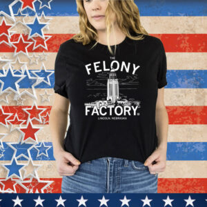Nebraska Felony Factory Tee Shirt