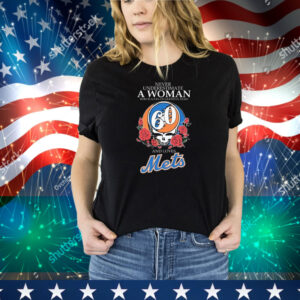 Never Underestimate A Woman Who Is A Fan Of Grateful Dead And Loves New York Mets Tee Shirt