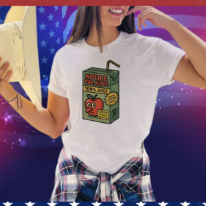 Notice The Juice 109% Juice Tee Shirt