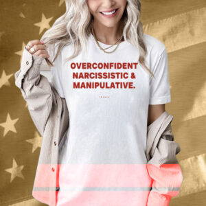 Overconfident Narcissistic & Manipulative Shirt