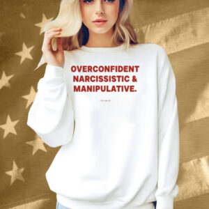 Overconfident Narcissistic & Manipulative Shirt