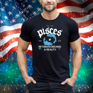 Pisces Between Dreams And Reality Tour 2025 Tee Shirt