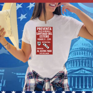 Preventa Viaje En Micro A Santiago Del Estero Sábado 31-22Hs Tee Shirt