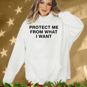 Protect Me From What I Want T-Shirt