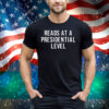 Reads At A Presidential Level Tee Shirt