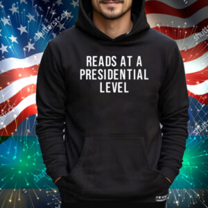 Reads At A Presidential Level Tee Shirt