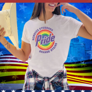 Resist Trump Removes Stubborn Orange Stains LGBT Pride Tee Shirt