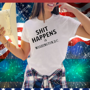 Shit Happens In Washington.D.C Tee Shirt