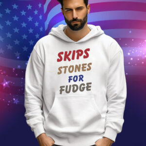 Skips Stones For Fudge Tee Shirt