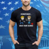 Sometimes Mike Hunt Burns Tee Shirt