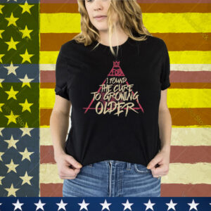 Sparrow Sleeps I Found The Cure To Growing Older Tee Shirt