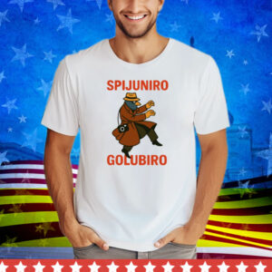 Spijuniro Golubiro Tee Shirt