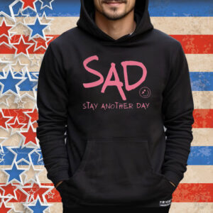 Stay Another Day SAD Mental Health Awareness Tee Shirt