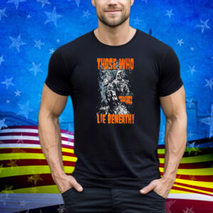 Those Who Lie Beneath Creatures From Hell Tee Shirt