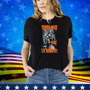 Those Who Lie Beneath Creatures From Hell Tee Shirt