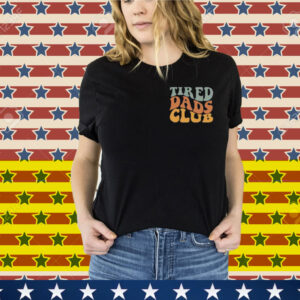 Tired Dads Club Tee Shirt
