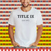 Title Ix Est 1972 Tee Shirt