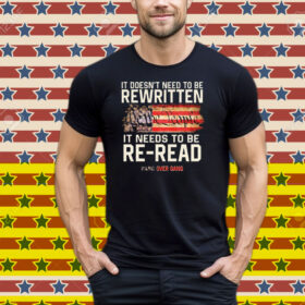 Tom Macdonald It Doesn’t Need To Be Rewritten It Needs To Be Re-Read We The People Hang Over Gang American Flag Tee Shirt