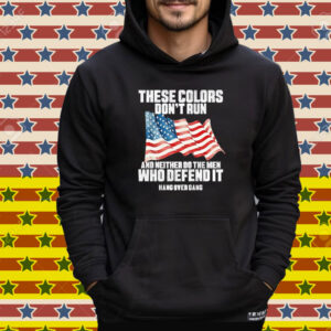 Tom Macdonald These Colors Don’t Run And Neither Do The Men Who Defend It Hang Over Gang American Tee Shirt