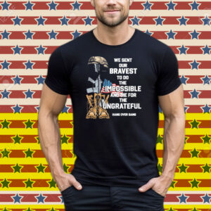 Tom Macdonald We Sent Our Bravest To Do The Impossible And Die For The Ungrateful Hang Over Gang Tee Shirt