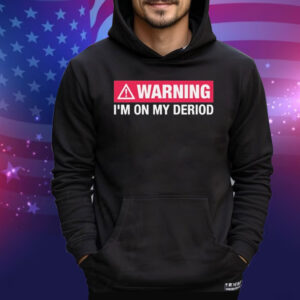 Warning I’m On My Deriod Tee Shirt