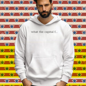 What The Capital F Tee Shirt