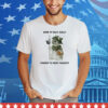 Woodland Guardian Born to Dilly Dally Forced to Fight Fascists Tee Shirt