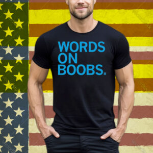 Words On Boobs Tee Shirt